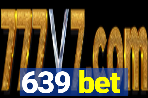 639 bet